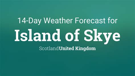 Island Of Skye Scotland United Kingdom 14 Day Weather Forecast