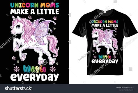 Unicorn Moms Make Little Magic Everyday Stock Vector Royalty Free 2142722525 Shutterstock