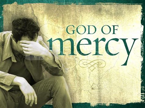 Reflections On Prayer Today The Mercy Of God