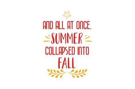 And All At Once Summer Collapsed Into Fall Quote Svg Cut Illustration