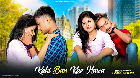 Kahi Ban Kar Hawa Bg Heartbroken Love Story Songs2022 Viral