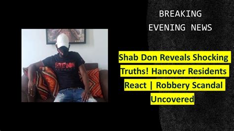 Shab Don Reveals Shocking Truths! Hanover Residents React -Robbery