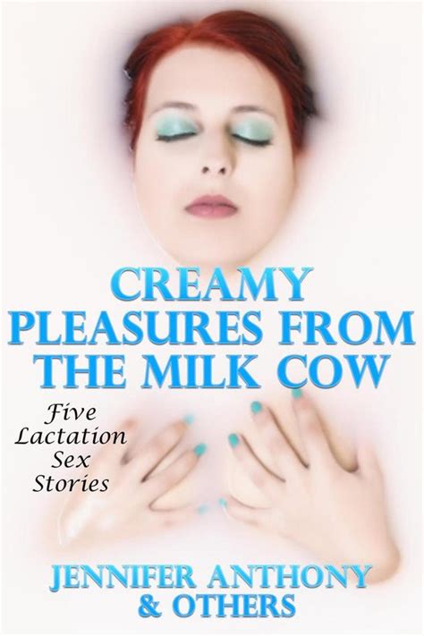 Creamy Pleasures From The Milk Cow Five Lactation Sex Stories Ebook