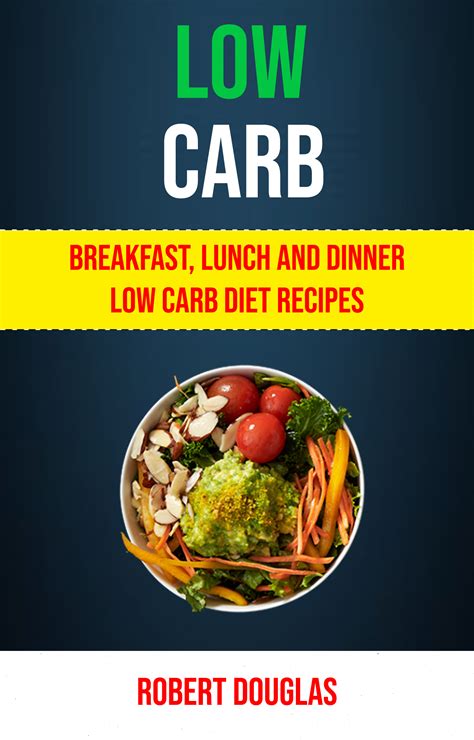 Alas, our diet today mainly consists of processed foods, which are almost completely void of essential nutrients. Babelcube - Low carb: breakfast, lunch and dinner low carb ...