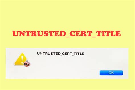 Solved How To Fix Untrustedcerttitle Error On Macos