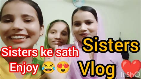 Sisters Ke Sath Enjoy Vlog😍 Support Kro Sabhi 🙏shaziyavlogs6510 Sahibamusical02 Youtube