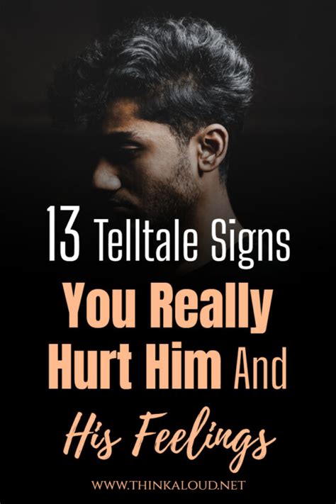 13 Telltale Signs You Really Hurt Him And His Feelings