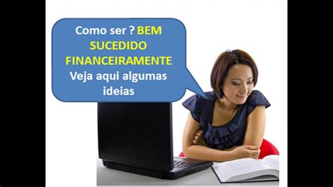 Como Ser Bem Sucedido Financeiramente