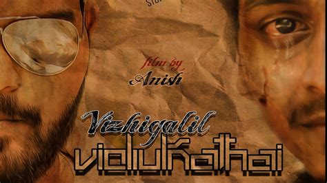 VIZHIGALIL VIDUKATHAI Tamil Short Film YouTube