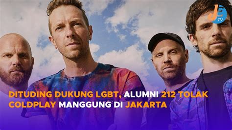 Dituding Dukung Lgbt Alumni 212 Tolak Coldplay Manggung Di Jakarta