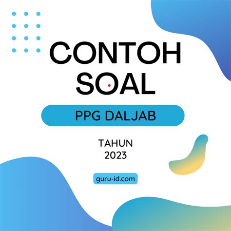 Contoh Soal Pretest Ppg Daljab 2023 And Kisi Kisi Seleksi Ppg Plus Kunci