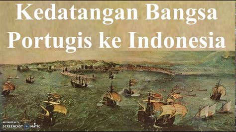 Kedatangan Bangsa Portugis Ke Indonesia Youtube