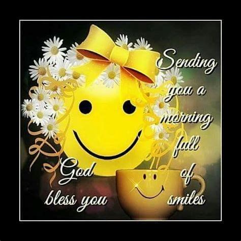 Sending A Morning Full Of Smiles God Bless You Good Morning Smiley