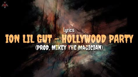 Ion Lil Gut Hollywood Party Prod Mikey The Magician Lyrics Youtube