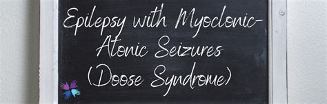 Epilepsy With Myoclonic Atonic Seizures Doose Syndrome Child