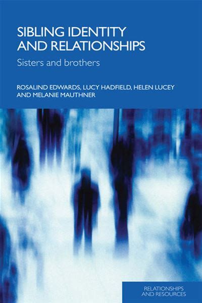 Relationships And Resources Sisters And Brothers Sibling Identity