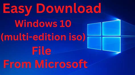Easy Download Windows 10 Multi Edition Iso File From Microsoft