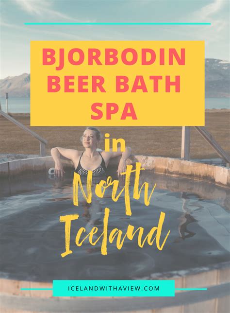Bjorbodin Beer Bath Spa In North Iceland Iceland With A View Beer