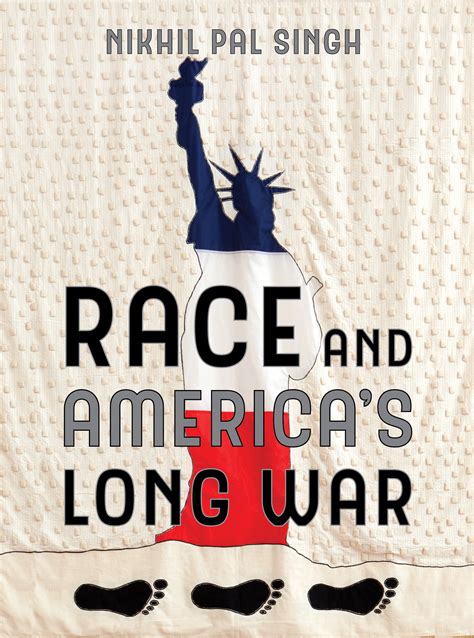 Race And Americas Long War By Nikhil Pal Singh Paperback