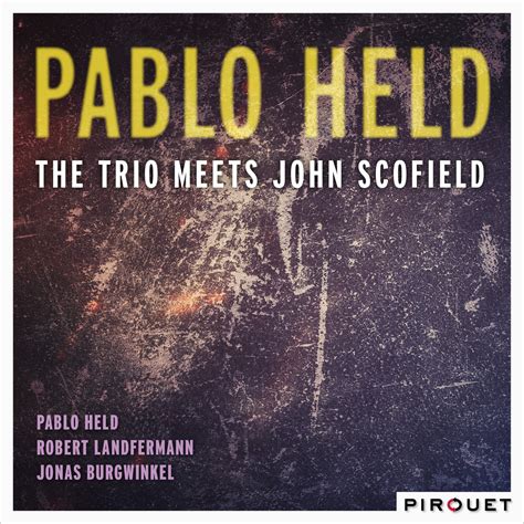 The Trio Meets John Scofield Album Of Pablo Held Trio Buy Or Stream