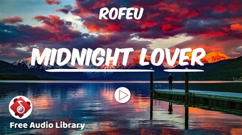 Rofeu Midnight Lover Vlog No Copyright Music Youtube