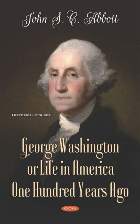 George Washington Or Life In America One Hundred Years Ago Nova