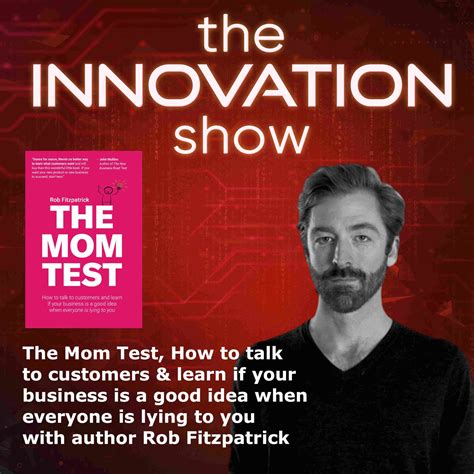 rob fitzpatrick the mom test archives the innovation show