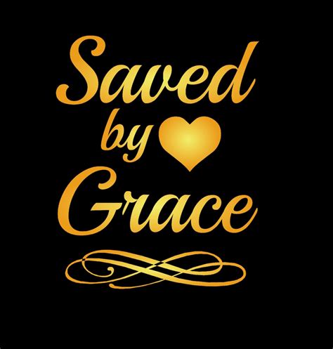 Saved By Grace Png Bible Verses Blessed Saved Through Faith Etsy