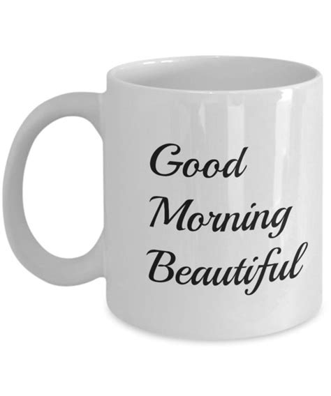 Not only is it clinically proven to help users wake no matter which of these holiday gifts for women you put under the christmas tree, you're sure to see a smile come xmas morning. Good Morning Beautiful 15 OZ Mug - Girlfriend Wife Gift ...