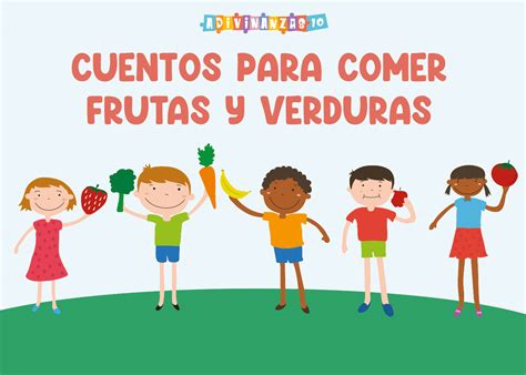 Cuentos De Frutas Y Verduras Infantiles Y Cortos