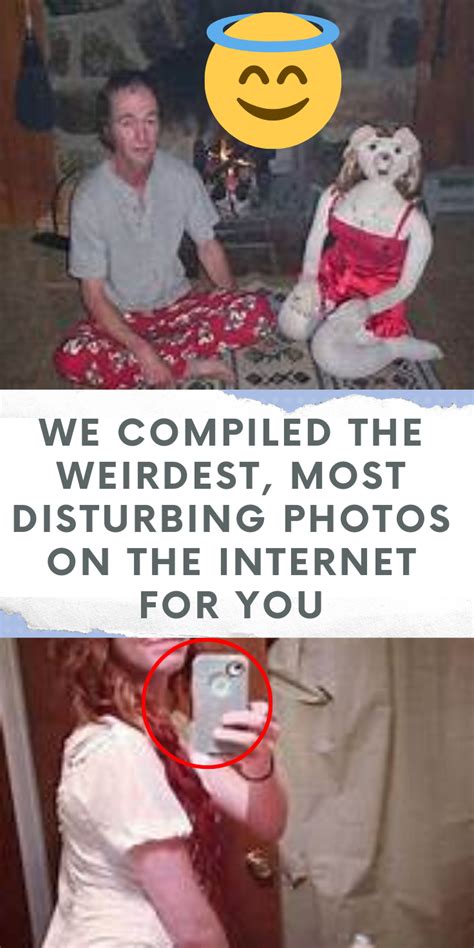 We Compiled The Weirdest Most Disturbing Photos On The Internet For