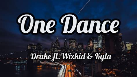 One Dance By Drake Ftwizkid And Kyla Youtube