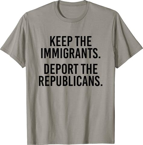 Keep The Immigrants Deport The Republicans T Shirt