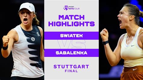 Iga Swiatek Vs Aryna Sabalenka 2023 Stuttgart Final WTA Match