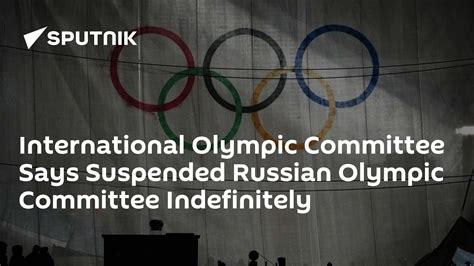 International Olympic Committee Says Suspended Russian Olympic