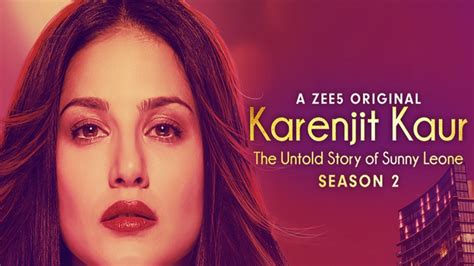 Karenjit Kaur The Untold Story Of Sunny Leone Countdown How Many