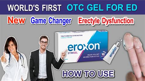New Treatment For Erectile Dysfunction Eroxon Topical Gel Works In Minutes Eroxon