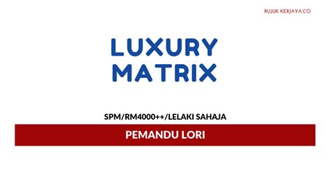 Jawatan kosong universiti malaya (um) ,berminat mohon online sekarang april 5, 2021. Jawatan Kosong Terkini Luxury Matrix ~ Pemandu Lori ...