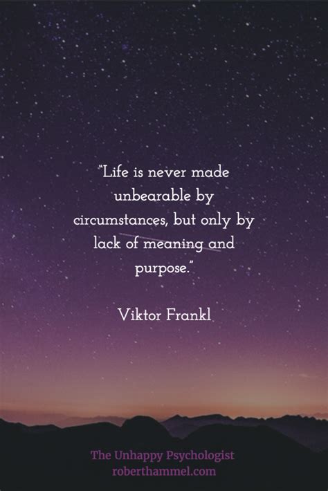 “life Is Never Made Unbearable By Circumstances But Only By Lack Of