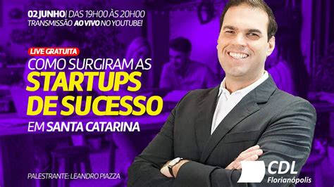 Como Surgiram As Startups De Sucesso Em Santa Catarina é Tema De Live