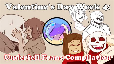 Valentines Day Week 4│underfell Frans Compilation Youtube