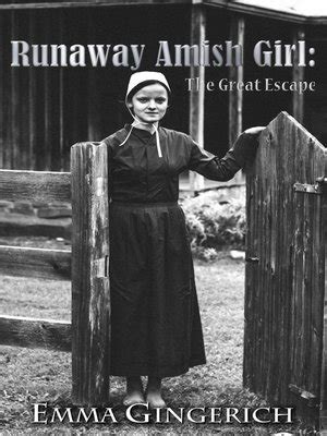 Runaway Amish Girl By Emma Gingerich Overdrive Ebooks Audiobooks And More For Libraries And
