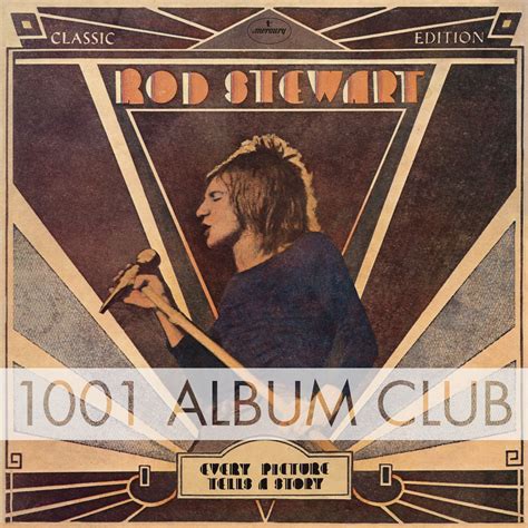 227 Rod Stewart Every Picture Tells A Story 1001 Album Club