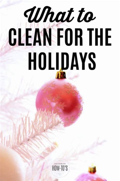 Cleaning For The Holidays Housewife How Tos