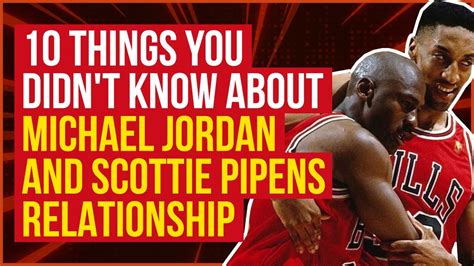 10 Things You Didnt Know About Michael Jordan And Scottie Pippens