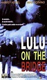 Lulu on the Bridge - Película - 1998 - Crítica | Reparto | Estreno ...