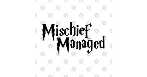 Mischief Managed Mischief Managed Sticker Teepublic