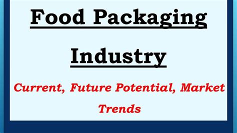 As always, the company prides itself on its honest work ethics, with continuous product research & development and investment in technology as well as human resource. Food Packaging Industry: Current, Future Potential, Market ...