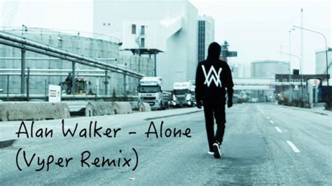 Alan Walker Alone Vyper Remix Youtube