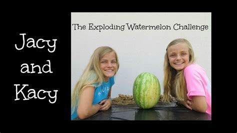 The Exploding Watermelon Challenge ~ Jacy And Kacy Youtube
